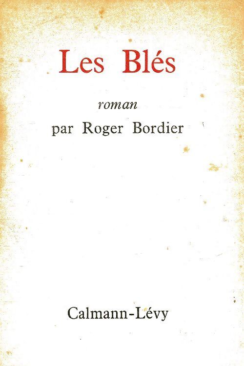 Les blés - Roger Bordier - Livre