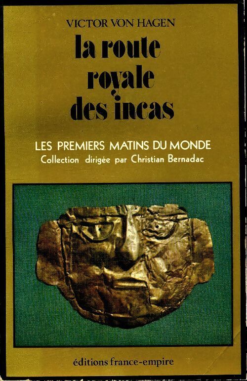 La route royale des incas - Victor Von Hagen - Livre