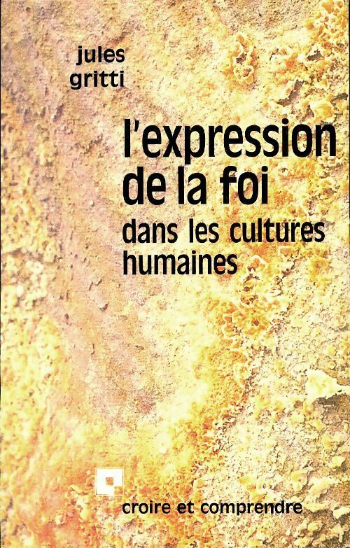 L'expression de la foi dans les cultures humaines - Jules Gritti - Livre