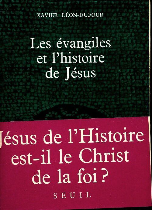 Les évangiles et l'histoire de Jésus - Xavier Léon-Dufour - Livre