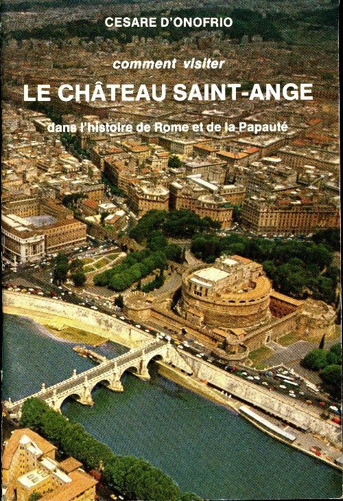 Comment visiter le château Saint-Ange - Cesare D'Onofrio - Livre