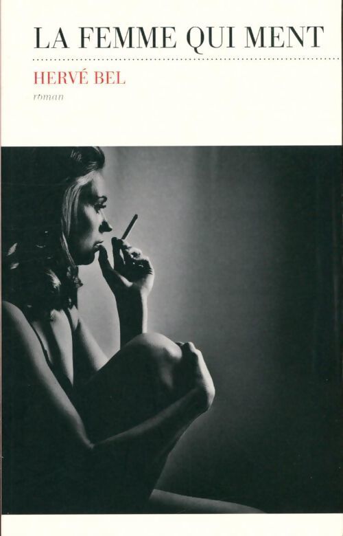 La femme qui ment - Hervé Bel - Livre