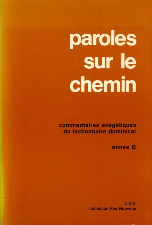 Paroles sur le chemin Année B - Collectif - Livre