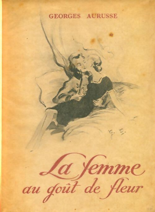 Le femme au gout de fleur - Georges Aurusse - Livre
