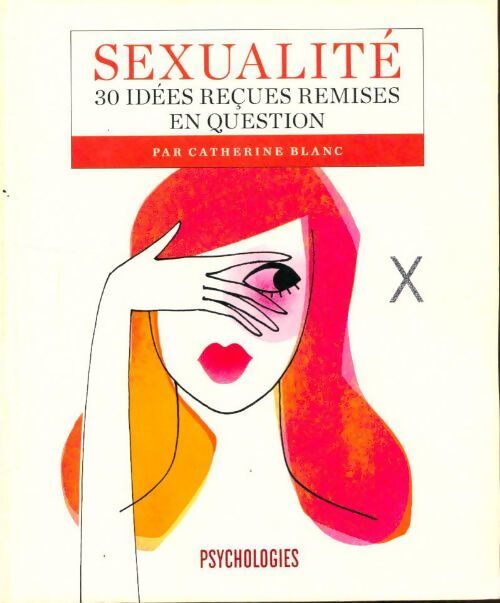 Sexualité. 30 idées reçues remises en question - Collectif - Livre