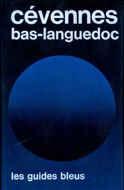 Cévennes, bas Languedoc - Françoise Vibert-Guigue - Livre