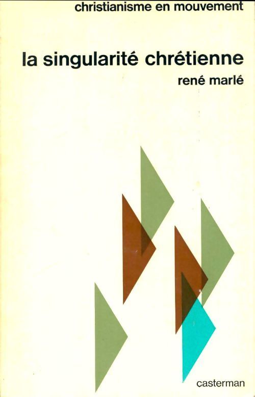 La singularité chrétienne - René Marlé - Livre