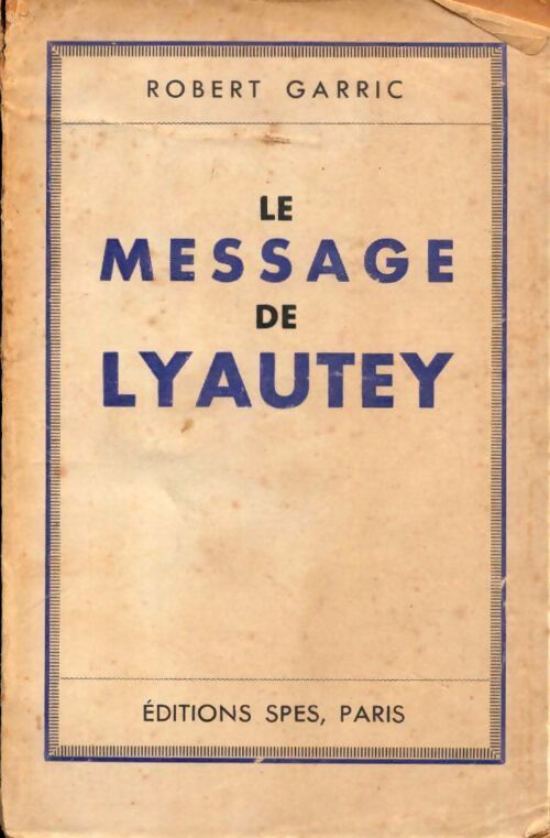 Le message de Lyautet - Robert Garric - Livre