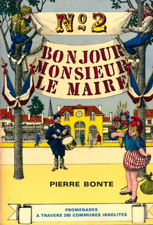 Bonjour monsieur le maire Tome II - Pierre Bonte - Livre