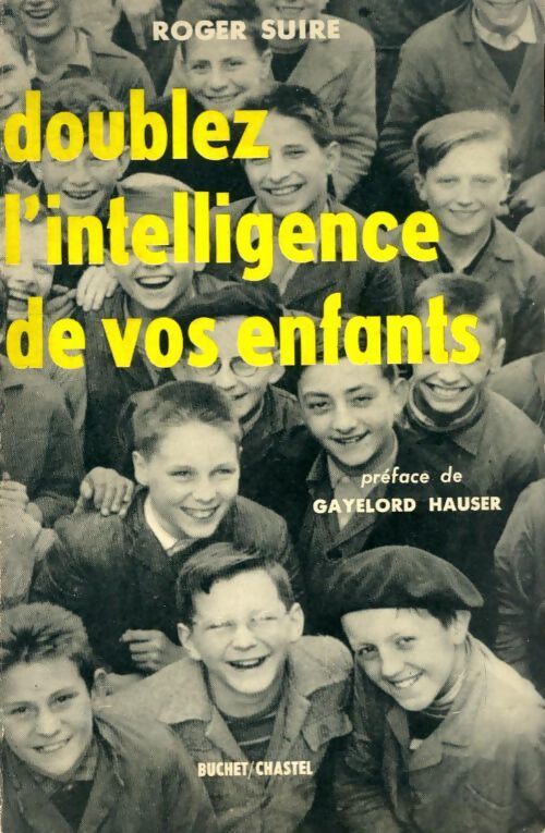 Doublez l'intelligence de vos enfants - Roger Suire - Livre