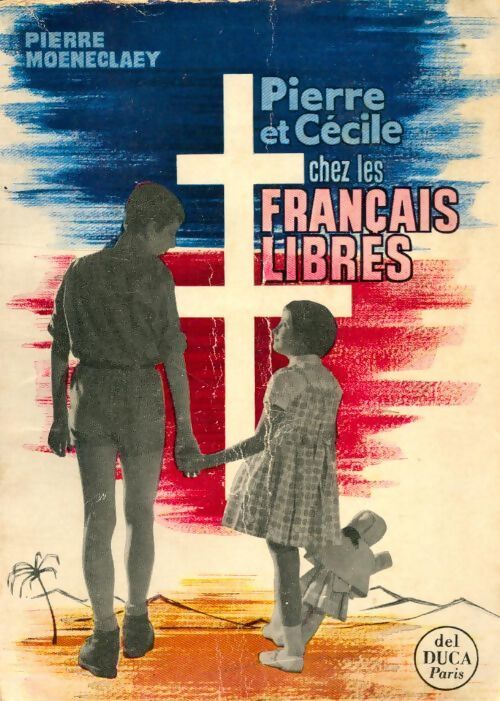 Pierre et Cécile chez les français libres - Pierre Moeneclaey - Livre