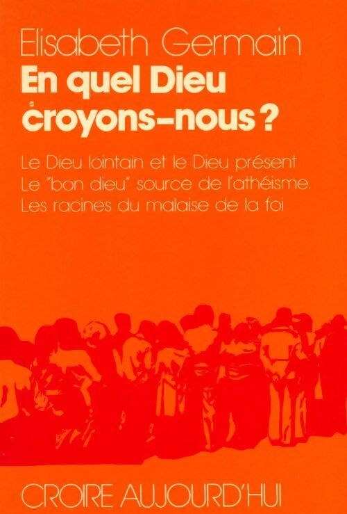 En quel dieu croyons-nous ? - Elisabeth Germain - Livre