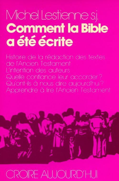 Comment la bible a été écrite  - Michel Lestienne - Livre