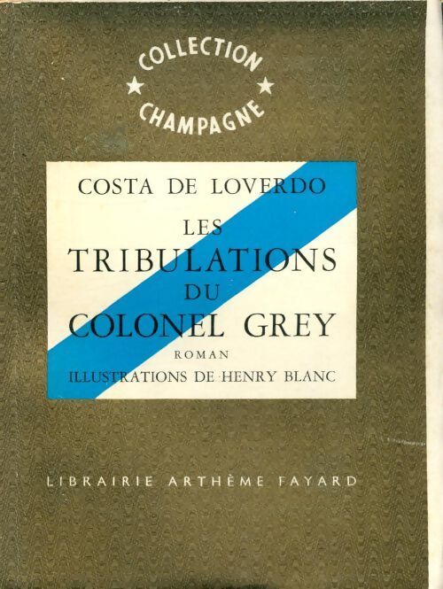 Les tribulations du colonel Grey - Costa De Loverdo - Livre