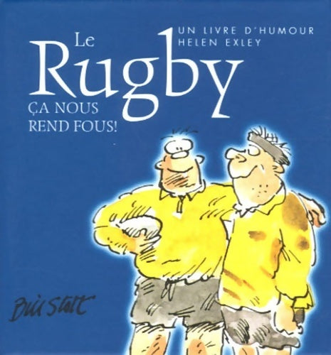 Le rugby : Ça nous rend fous ! - Bill Stott - Livre