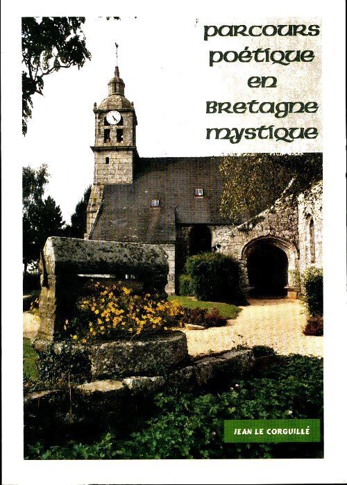 Parcours poétique en Bretagne mystique - Jean Le Corguillé - Livre