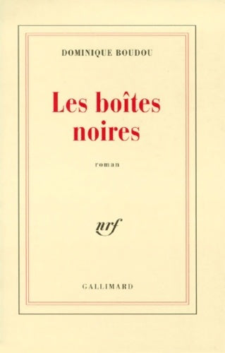 Les boîtes noires - Dominique Boudou - Livre