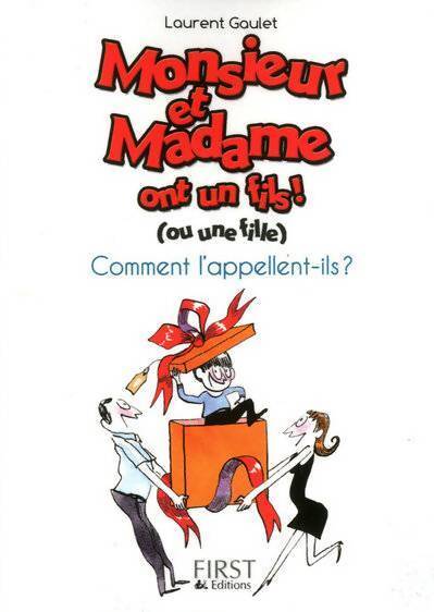 Monsieur et madame ont un fils ou une fille - Laurent Gaulet - Livre