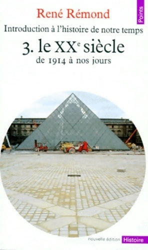 Introduction à l'histoire de notre temps Tome III : Le XXe siècle - René Rémond - Livre