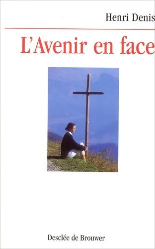 L'avenir en face - Henri Denis - Livre