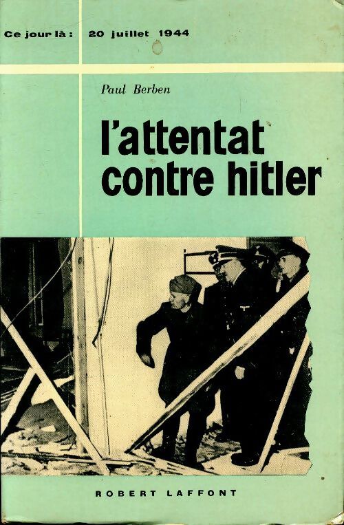 L'attentat contre Hitler - Paul Berben - Livre