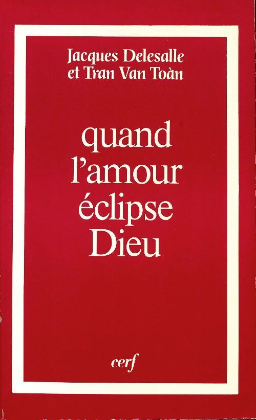 Quand l'amour éclipse Dieu  - Jacques Delesalle - Livre