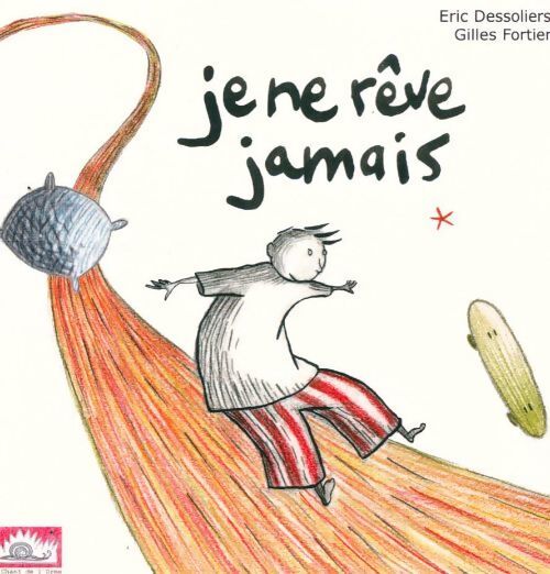 Je ne rêve jamais - Gilles Fortier - Livre