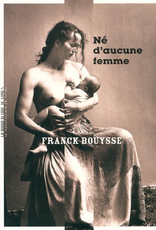 Né d'aucune femme - Franck Bouysse - Livre