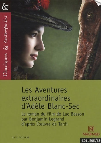 Les aventures extraordinaires d'Adèle blanc-sec. Le roman du film - Benjamin Legrand - Livre