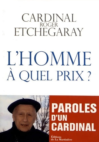 L'homme à quel prix ? - Roger Etchegaray - Livre
