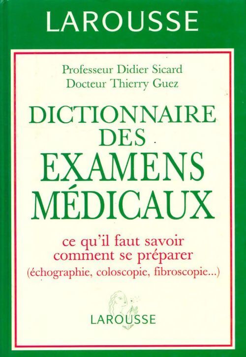 Dictionnaire des examens médicaux - Didier Sicard - Livre