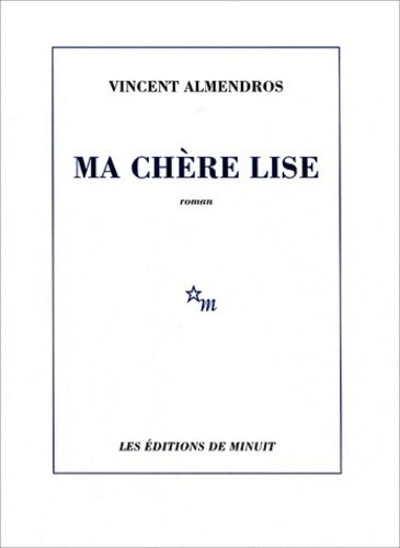 Ma chère Lise - Vincent Almendros - Livre