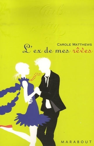 L'ex de mes rêves - Carole Matthews - Livre