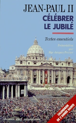 Célébrer le jubilé - Jean-Paul II - Livre