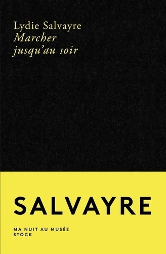 Marcher jusqu'au soir - Lydie Salvayre - Livre