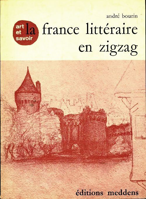 La France littéraire en zigzag - André Bourin - Livre