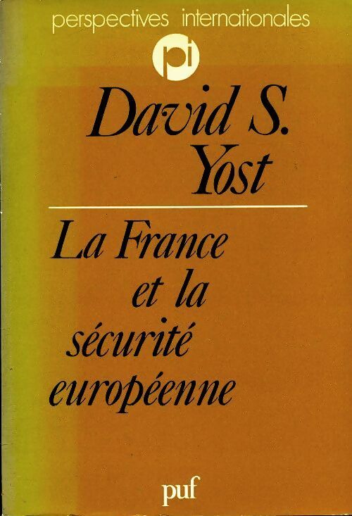 La France et la sécurité européenne - David S Yost - Livre