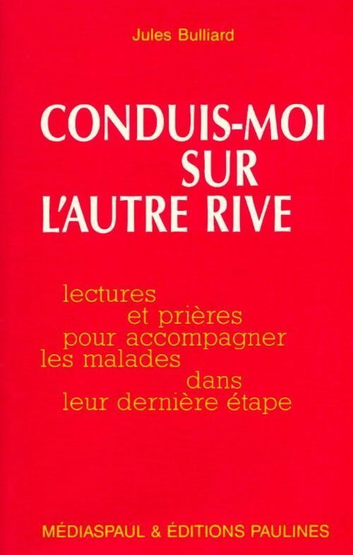 Conduis-moi sur l'autre rive - Jules Bulliard - Livre