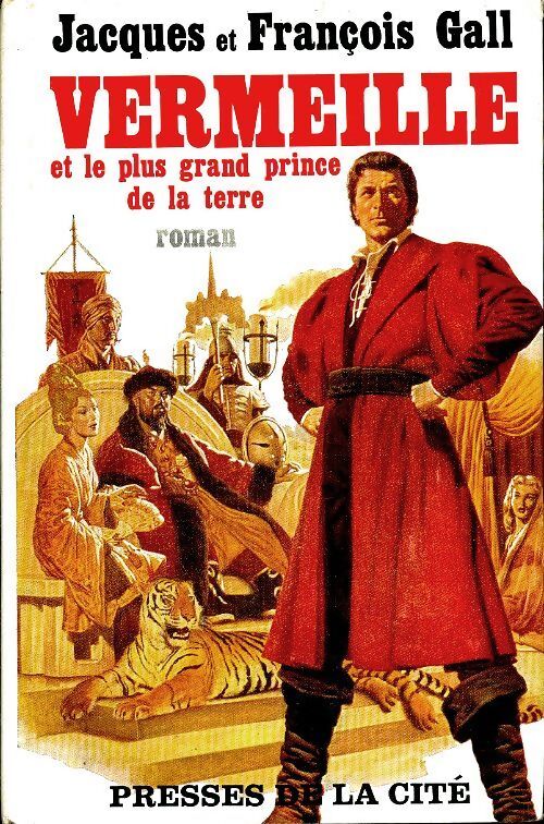 Vermeille et le plus grand prince de la terre - Jacques François; Gall - Livre