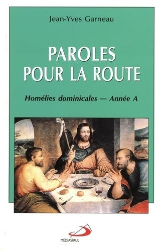 Paroles pour la route année A - Jean-Yves Garneau - Livre
