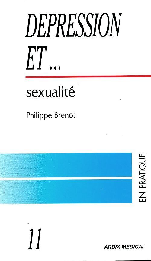Dépression et...Sexualité - Philippe Brénot - Livre