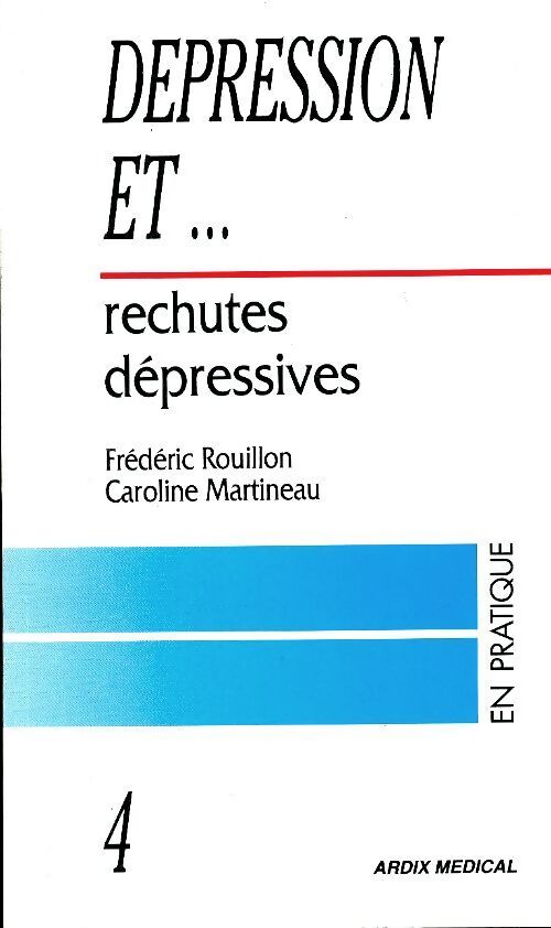 Dépression et ... Rechutes dépressives - Frédéric Rouillon - Livre