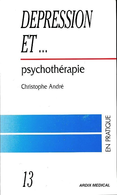 Dépression et...Psychothérapie - Christophe André - Livre