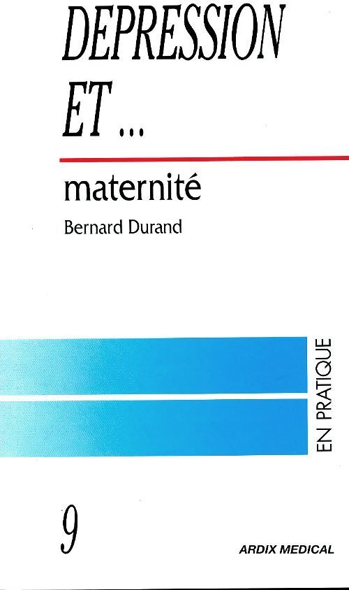 Dépression et ... Maternité - Bernard Durand - Livre