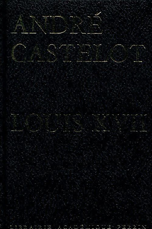 Louis XVII - André Castelot - Livre