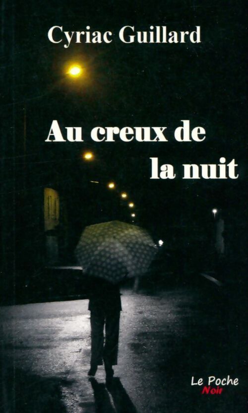Au creux de la nuit - Cyriac Guillard - Livre
