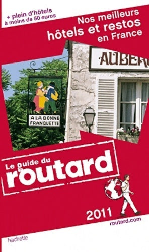 Nos meilleurs hôtels et restos en France 2011 - Collectif - Livre
