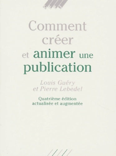 Comment créer et animer une publication - Louis Guéry - Livre