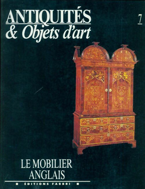 Antiquités & objets d'art n°7 : Le mobilier anglais - Collectif - Livre