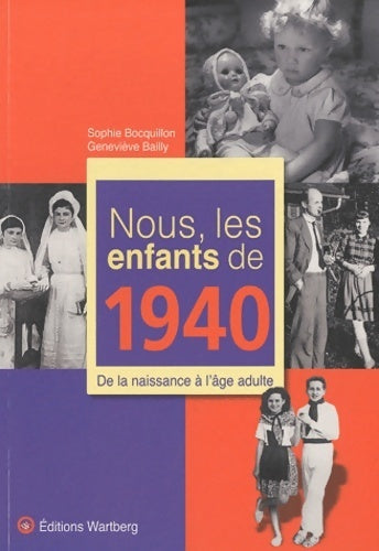 Nous les enfants de 1940 : De la naissance à l'âge adulte - Sophie Bocquillon - Livre